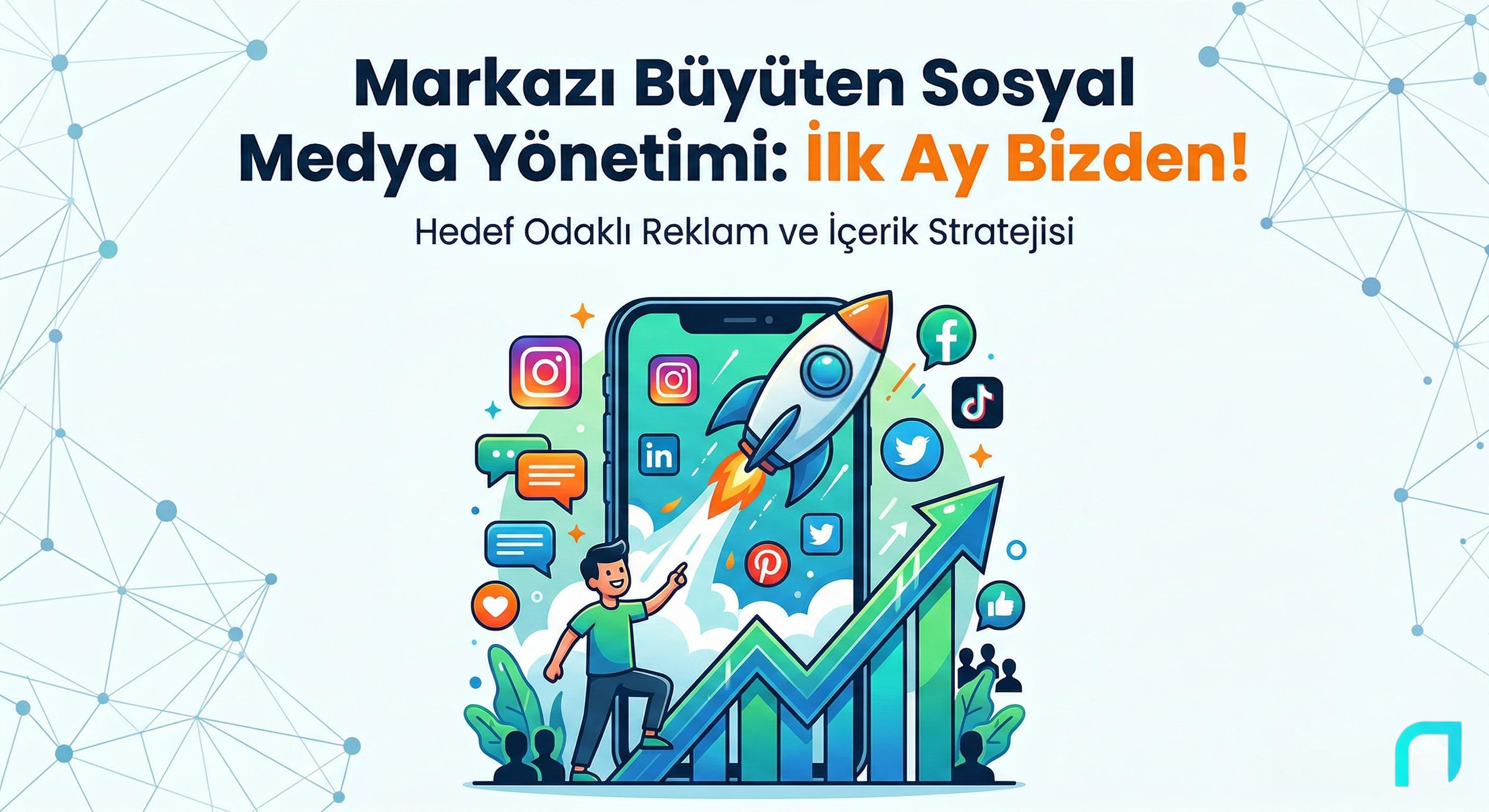Markanızı Büyüten Sosyal Medya Yönetimi: İlk Ay Bizden!